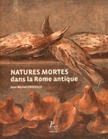 Jean-Michel Croisille - Natures mortes dans la Rome antique - Naissance d'un genre artistique.