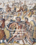 Catherine Balmelle et Jean-Pierre Darmon - La mosaïque dans les Gaules romaines.