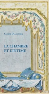 Claire Ollagnier - La chambre et l'intime.