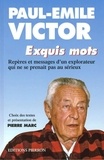 Paul-Emile Victor - Exquis Mots.