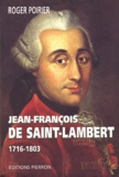 Roger Poirier - Jean-Francois De Saint-Lambert (1716-1803). Sa Vie, Son Oeuvre.