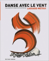 Lassaâd Métoui - Danse Avec Le Vent. Calligraphie Arabe Contemporaine.