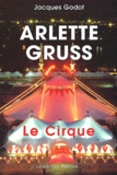 Jacques Godot - Arlette Gruss. - Le cirque.