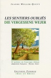 Jeanne Muller-Quevy - Les sentiers oubliés : Die Vergessene Wejer - 24 poèmes en francique rhénan.