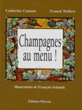 Catherine Coutant et Franck Wolfert - Champagnes au menu !.