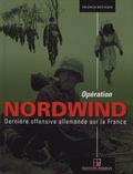 Francis Rittgen - Opération Nordwind - Dernière offensive allemande sur la France.