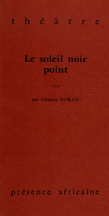 Charles Zégoua Gbéssi Nokan - Le soleil noir point.