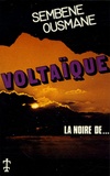 Sembène Ousmane - Voltaïque - La Noire de....