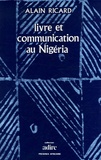 Alain Ricard - Livre et communication au Nigéria - Essai de vue généraliste.