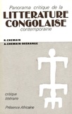 Arlette Chemain-Degrange et Roger Chemain - Panorama critique de la littérature congolaise contemporaine.
