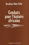 Ibrahima Baba kaké - Combats pour l'histoire africaine.