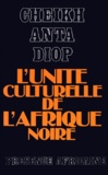 Cheikh-Anta Diop - L'Unite Culturelle De L'Afrique Noire. Domaines Du Patriarcat Et Du Matriarcat Dans L'Antiquite Classique, 2eme Edition.
