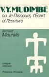 Bernard Mouralis - V. Y. Mudimbe - Ou le Discours, l'Ecart et l'Ecriture.