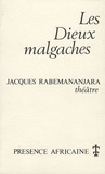 Jacques Rabemananjara - Les Dieux malgaches - Version destinée à la scène.