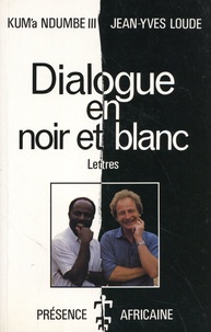 Kum'a Ndumbe III et Jean-Yves Loude - Dialogue en noir et blanc - Lettres.