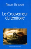 Alioum Fantouré - Le Livre des Cités du Termite Tome 3 : Le gouverneur du Territoire.