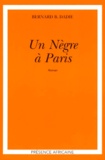Bernard Binlin Dadié - Un Negre A Paris.