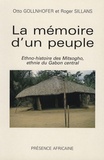 Roger Sillans et Otto Gollnhofer - La mémoire d'un peuple - Ethno-histoire des Mitsogho, ethnie du Gabon central.