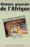  Collectif - Histoire générale de l'Afrique. - Volume 8, L'Afrique depuis 1935.