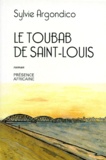 Sylvie Argondico - Le Toubab de Saint-Louis.