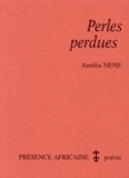 Amélia Nene - Perles perdues - Poèmes.