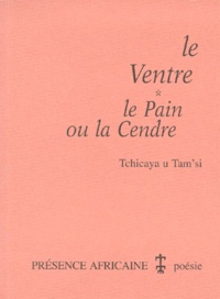  Tchicaya U Tam'si - Le Ventre - Le Pain ou la Cendre.