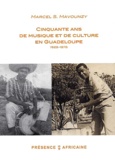 Marcel-Susan Mavounzy - Cinquante ans de musique et de culture en Guadeloupe. - Mémoires 1928-1978.