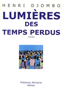 Henri Djombo - Lumieres Des Temps Perdus.