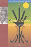  Collectif - Aimé Césaire : une pensée pour le XXIe siècle - Actes du colloque en célébration du 90e anniversaire d'Aimé Césaire, Fort-de-France, du 24 au 26 juin 2003.