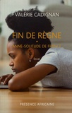 Valérie Cadignan - Fin de règne - Anne-Solitude de France.
