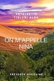 Antoinette Tidjani Alou - On m'appelle Nina.