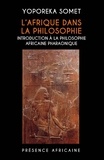 Yoporeka Somet - L'afrique dans la philosophie - INTRODUCTION À LA PHILOSOPHIE AFRICAINE PHARAONIQUE.