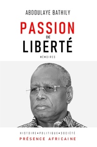 Abdoulaye Bathily - Passion de liberté.