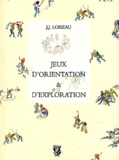 Jean-Jacques Loiseau - Jeux d'orientation et d'exploration.