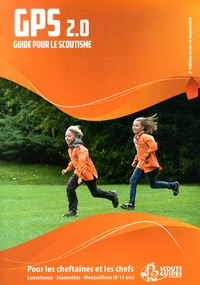  Scouts de France - GPS Guide pour le scoutisme 8-11 ans - Louveteaux et jeannettes.