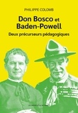 Philippe Colomb - Don Bosco et Baden-Powell, deux précurseurs pédagogiques.
