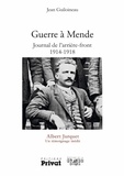 Jean Guiloineau - Guerre à Mende - Journal de l'arrière front 1914-1918 - Albert Jurquet Un témoignage inédit.