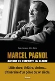 Jean-Jacques Jelot-Blanc - Marcel Pagnol - Autant en emporte la gloire.