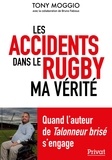 Tony Moggio - Les accidents dans le rugby - Ma vérité.