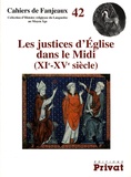 Hélène Couderc-Barraud - Les justices d'Eglise dans le Midi (XIe-XVe siècle).