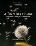 Michel Miguéres et Corinne Brossard - Le Temps des pollens - Guide de l'allergie aux plantes.