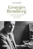 Anne Sauvageot - Georges Bemberg - Un collectionneur à la croisée des arts.