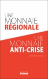 Gérard Poujade - Une monnaie régionale, une monnaie anti-crise.