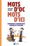Géraud Delbès - Mots d'oc, mots d'ici - Chroniques savoureuses autour de l'occitan.