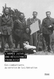 Maurice Lugassy - L'ARMÉE JUIVE - UNE RÉSISTANCE FRANÇAISE - CES COMBATTANTS AU SERVICE DE LA LIBÉRATION.