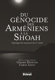 Gérard Dédéyan et Carol Iancu - Du génocide des arméniens à la Shoah - Typologie des massacres du XXe siècle.