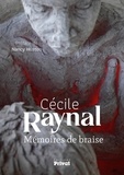 Cécile Raynal - Mémoires de braise.