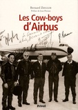 Bernard Ziegler - Les cows-boys d'Airbus.