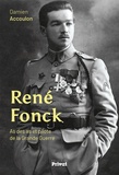 Damien Accoulon - René Fonck - As des as et pilote de la Grande Guerre.