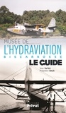 Paul Périé et Qiang Xu - Musée de l'hydraviation Biscarrosse - Le guide.